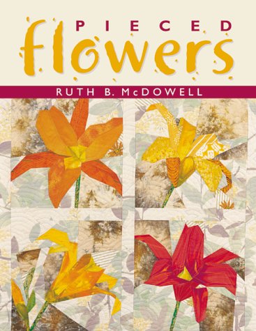 Pieced Flowers by Ruth B. McDowell