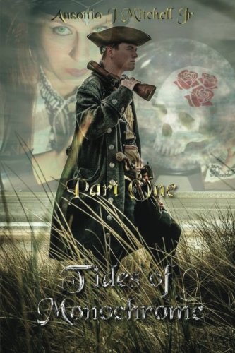 Tides of Monochrome: Part One (Volume 1)