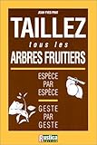 Taillez tous les arbres fruitiers by 