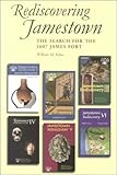 Jamestown Rediscovery : Search for the 1607 James Fort, Kelso, William M., 0813920175