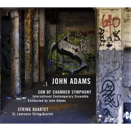 Adams: Son of Chamber Symphony & String Quartet