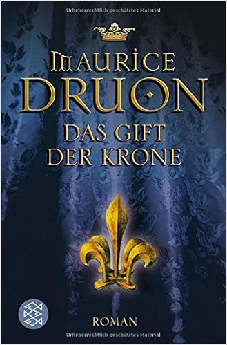 Das Gift Der Krone Historischer Roman Amazon De Druon Maurice Biber Emma Julius Liselotte Sauter Heinz Von Bucher
