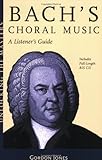 "Bach's Choral Music A Listener's Guide (Unlocking the Masters Series No. 20)" av Gordon Jones