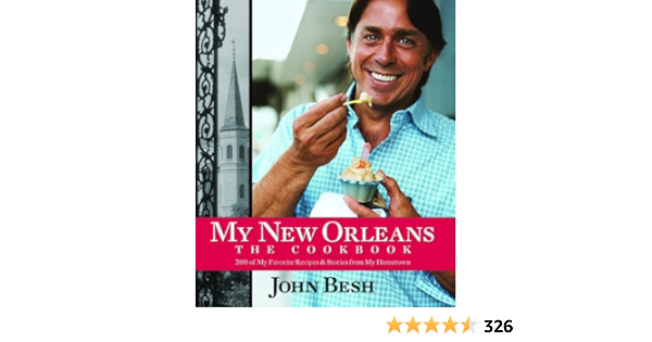 My New Orleans The Cookbook John Besh 1 Kindle Edition By Besh John Cookbooks Food Wine Kindle Ebooks Amazon Com