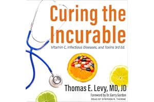 Curing the Incurable, 3rd Edition: Vitamin C, Infectious Diseases, and Toxins