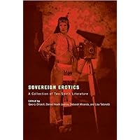 Sovereign Erotics: A Collection of Two-Spirit Literature (First Peoples: New Directions in Indigenous Studies)