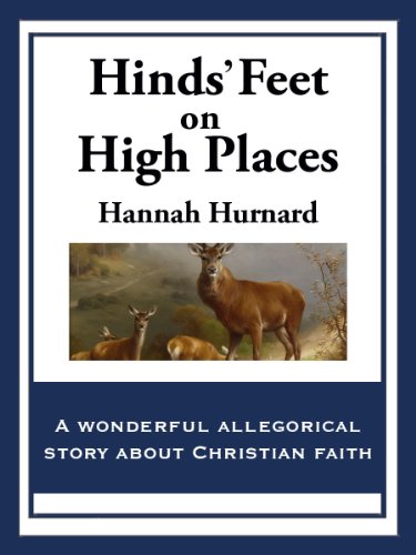 Hinds' Feet on High Places by HANNAH HURNARD