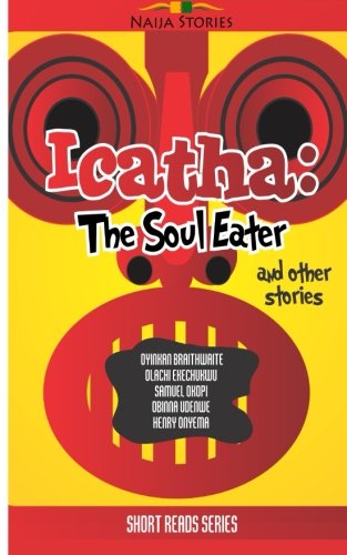 Icatha - The Soul Eater (Naija Stories Anthology) (Volume 2)