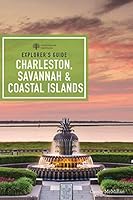 Explorer's Guide Charleston, Savannah & Coastal Islands