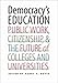 Democracy's Education: Public Work, Citizenship, and the Future of Colleges and Universities