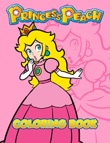 Princess Peach Coloring Book: Fantastic Princess Peach Coloring Book