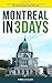 Montreal in 3 Days: The Definitive Tourist Guide Book That Helps You Travel Smart and Save Time