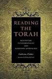 Reading the Torah: Beyond the Fundamentalist and Scientific Approaches