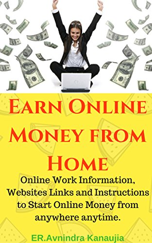 Earn Online Money from Home: Online Work Information, Websites Links and Instructions to Start Online Money from anywhere anytime.
