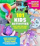 101 Kids Activities that are the Ooey, Gooey-est Ever!: Nonstop Fun with DIY Slimes, Doughs and Moldables by Jamie Harrington, Brittanie Pyper