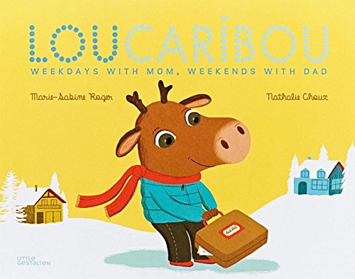 Lou Caribou: Weekdays with Mom, Weekends with Dad