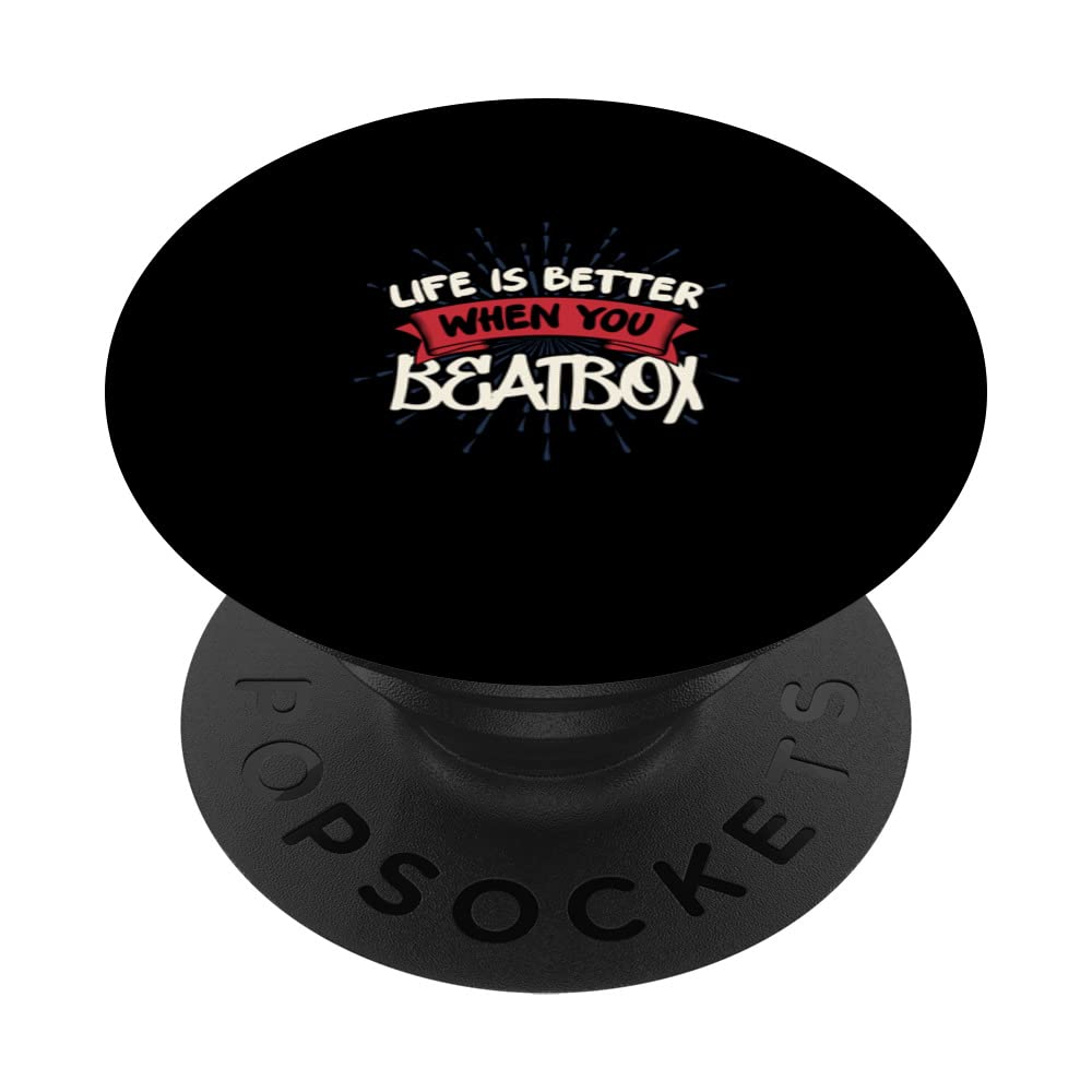 Life Is Better When You Beatbox Music Beatboxing PopSockets Swappable PopGrip