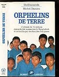 Image de Orphelins de terre: L'odyssée de 72 enfants rescapés des massacres du Bangladesh et recueillis par des familles françaises (Collection Vécu) (