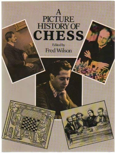 Picture History of Chess by Fred Wilson