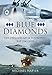 Blue Diamonds: The Exploits of 14 Squadron RAF 1945-2015 by Michael John William Napier