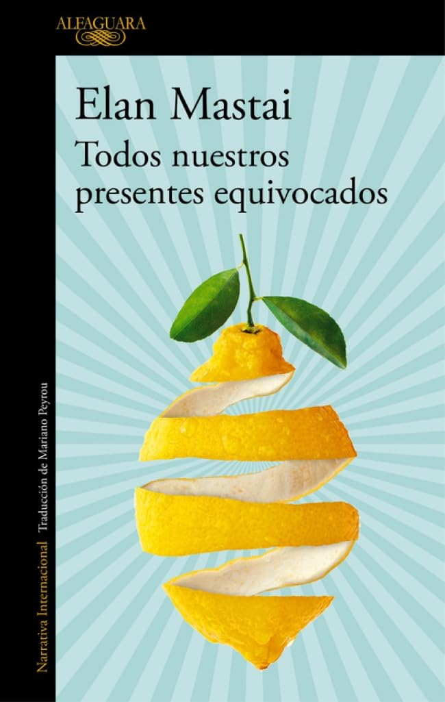 Portada de Todos nuestros presentes equivocados (Literaturas)