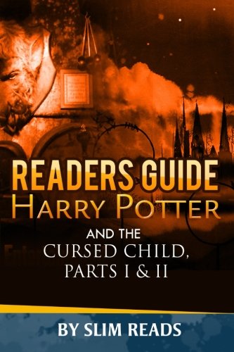 Readers Guide: Harry Potter and the Cursed Child - Parts I & II: Context and Critical Analysis