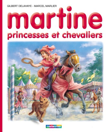 Martine, princesses et chevaliers (French Edition) by Marcel Marlier