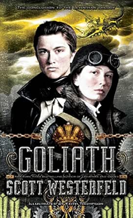 Goliath Leviathan Book 3 Ebook Westerfeld Scott Thompson Keith Kindle Store Amazon Com