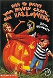 How To Drive Your Family Crazy On Halloween