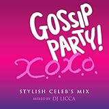 DJ Licca - Gossip Pary! X.O.X.O. Stylish Celeb's
