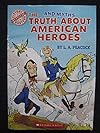 The truth (and myths) about American heroes
