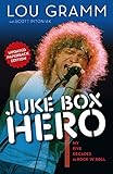 Juke Box Hero: My Five Decades in Rock 'N' Roll by 