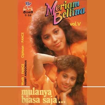 Meriam Bellina Vol 5 Mulanya Biasa Saja By Meriam Bellina On Amazon Music Amazon Com