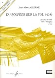 DU SOLFEGE SUR LA F.M. 440.6 - LECTURE/RYTHME - ELEVE - LIVRE SEUL (COURS COMPLETS) by 