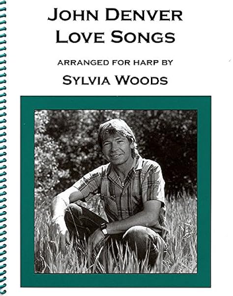 Amazon Com John Denver Love Songs Arranged For Harp By Sylvia Woods 0669619661301 Denver John Woods Sylvia Books