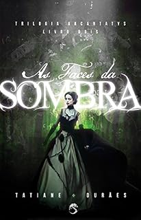 Livro As faces das sombras (Trilogia Arcantatys)