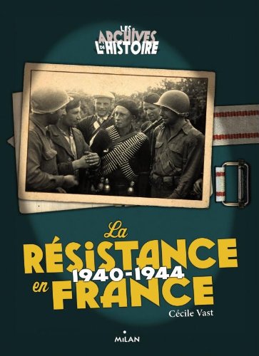 La  résistance en France, 1940-1944