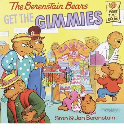 The Berenstain Bears Get the Gimmies (First Time Books)