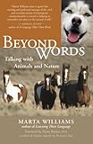 Beyond Words: Talking with Animals and Nature by Marta Williams, D.V.M. Marty Becker
