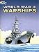 World War II Warships by John Batchelor