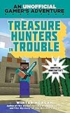 Treasure Hunters in Trouble: An Unofficial Gamer's Adventure, Book Four