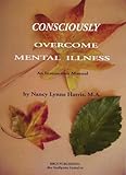 Consciously Overcome Mental Illness by 