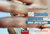 100 conseils pratiques pour mieux photographier by 