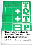 Tariffs, Quotas, and Trade : The Politics of Protectionism, Adams, Walter and Cuddington, John T., 0917616340