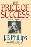 The Price Of Success by J.B. Phillips