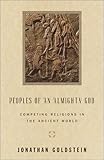 Peoples of an Almighty God: Competing Religions in the Ancient World (Anchor Bible Reference Library)