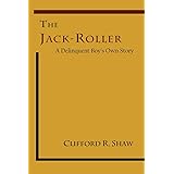 The Jack-Roller: A Delinquent Boy's Own Story