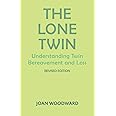 The Lone Twin: Understanding Twin Bereavement and Loss (Revised Edition)