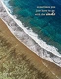 Sometimes You Just Have to Go With the Waves 2019: Weekly Monthly Planner with Motivational Quotes + by Travelopi Books, Shaun Busuttil