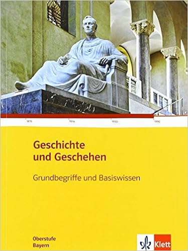 Geschichte und Geschehen – Grundbegriffe und Basiswissen